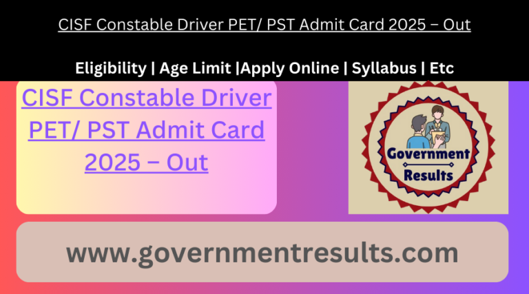 CISF Constable Driver PET/ PST Admit Card 2025 – Out